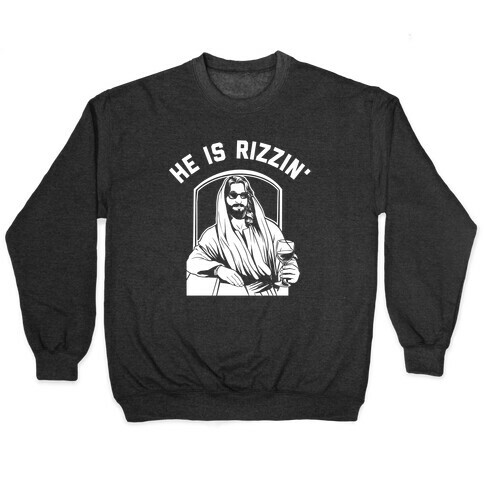 He Is Rizzin'  Pullover