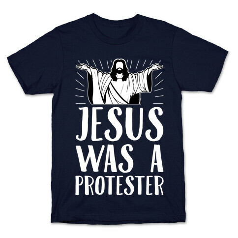 Jesus Was A Protester T-Shirt