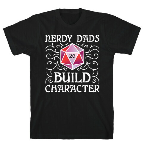 Nerdy Dads Build Character T-Shirt