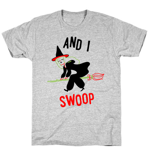 And I SWOOP T-Shirt