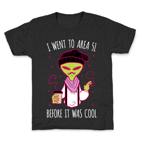 I Went To Area 51 BEFORE It Was Cool Kids T-Shirt