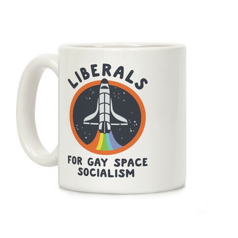 Liberals For Gay Space Socialism Coffee Mug