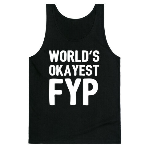 World's Okayest Fyp Tank Top