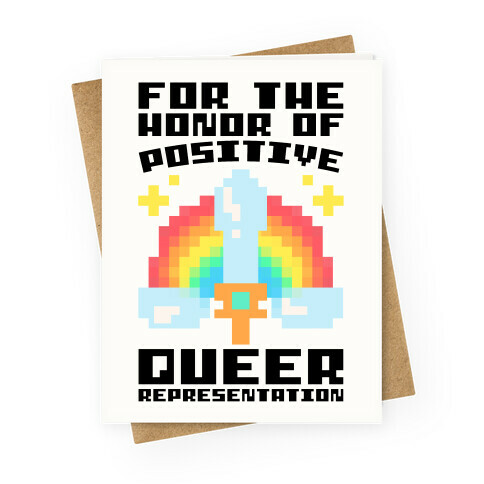 For The Honor of Positive Queer Representation Parody Greeting Card