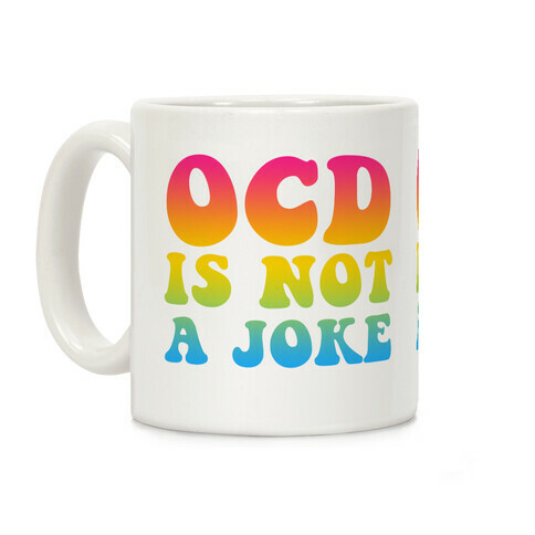 OCD Is Not a Joke Coffee Mug