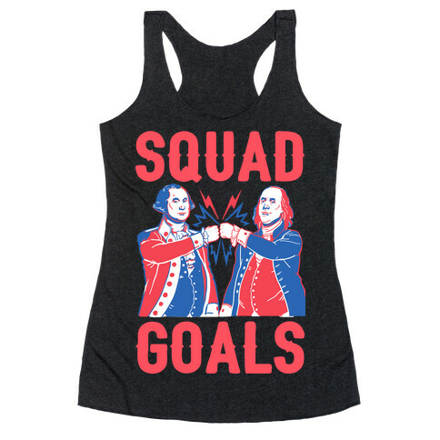 Squad Goals George Washington & Benjamin Franklin Racerback Tank Top