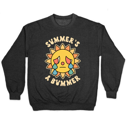 Summer's A Bummer (Retro Sad Sun) Pullover