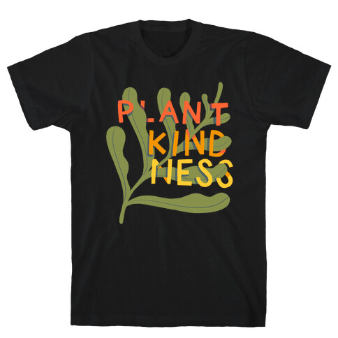 Plant Kindness T-Shirt