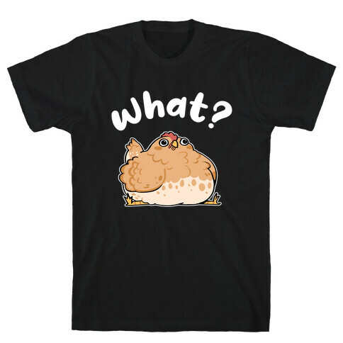 What? T-Shirt