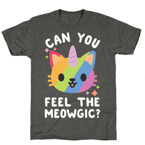 Can You Feel The Meowgic T-Shirt