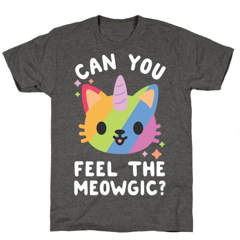 Can You Feel The Meowgic T-Shirt