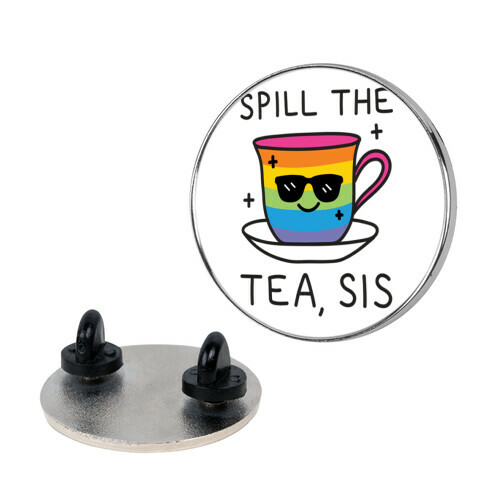 Spill The Tea, Sis LGBTQ+ Pride Pin
