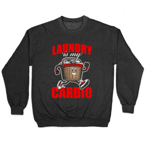 Laundry Day Is My Cardio Pullover