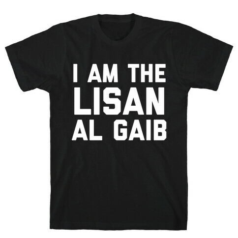 I Am The Lisan Al Gaib  T-Shirt