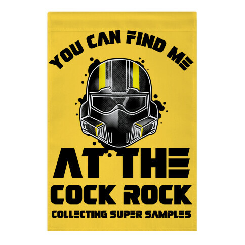 You Can Find Me At The Cock Rock Collecting Super Samples Garden Flag