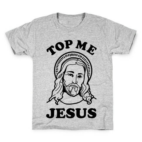 Top me Jesus Kids T-Shirt