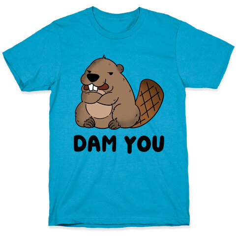 Dam You T-Shirt