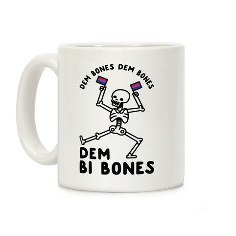 Dem Bones Dem Bones Dem Bi Bones Coffee Mug