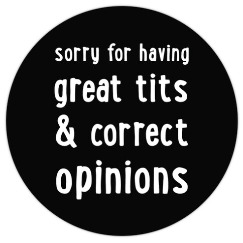 Sorry For Having Great Tits & Correct Opinions Die Cut Sticker