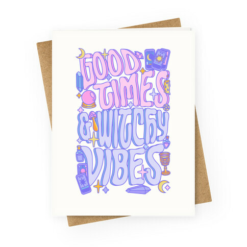 Good Times And Witchy Vibes Greeting Card