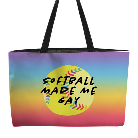 Softball Made Me Gay Weekender Tote