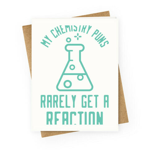 My Chemistry Puns Greeting Card