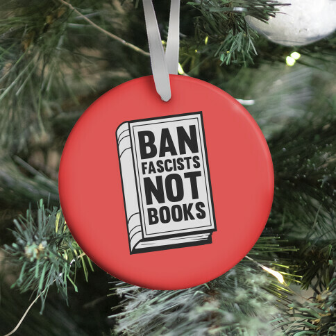 Ban Fascists Not Books Ornament