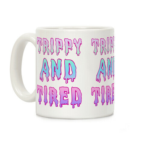 Trippy and Tired Coffee Mug