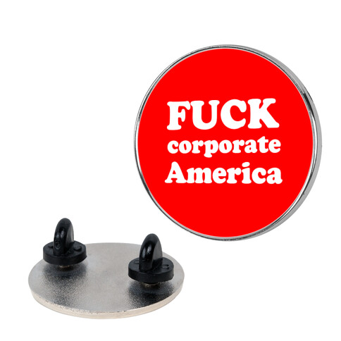 F*** Corporate America  Pin