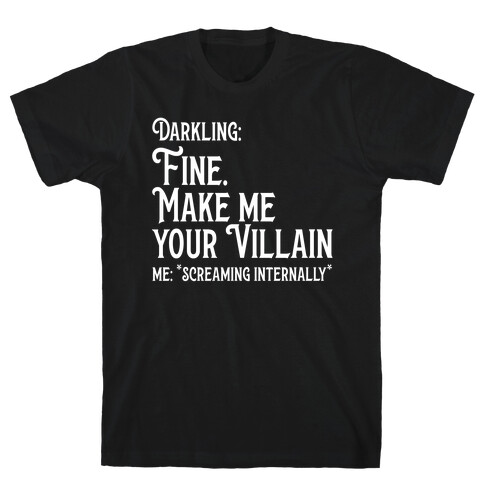 Make Me Your Villain T-Shirt