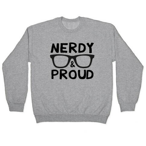  Nerdy & Proud Pullover