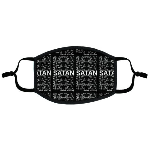 Satan Satan Satan Thank You Have a Nice Day Flat Face Mask