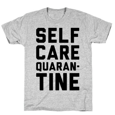 Self Care Quarantine T-Shirt