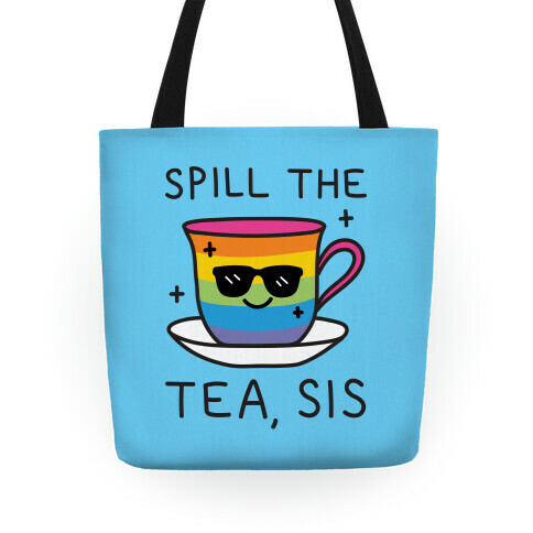 Spill The Tea, Sis LGBTQ+ Pride Tote
