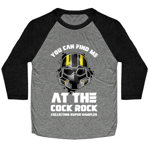 You Can Find Me At The Cock Rock Collecting Super Samples Baseball Tee