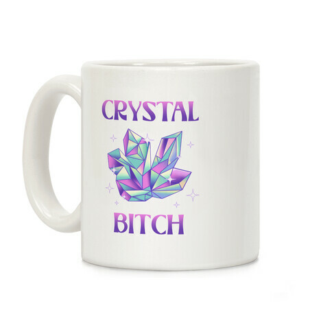 Crystal Bitch Coffee Mug