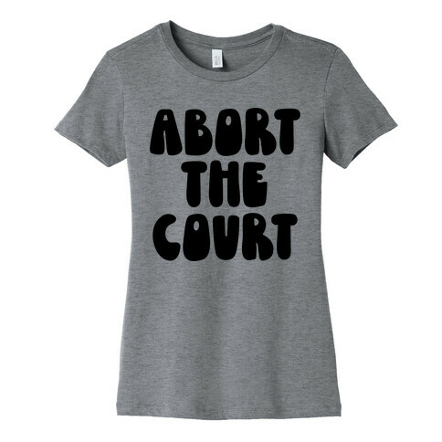 Abort The Court Black Womens T-Shirt