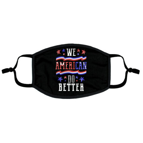 We AmeriCAN Do Better Flat Face Mask