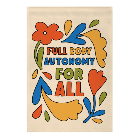 Full Body Autonomy For All Garden Flag