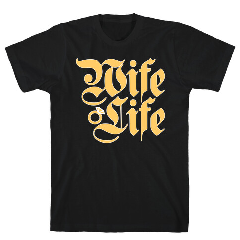 Wife Life Parody T-Shirt