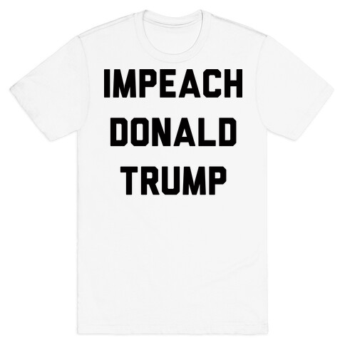 Impeach Donald Trump T-Shirt