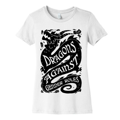 Dragons Against Gender Roles Womens T-Shirt