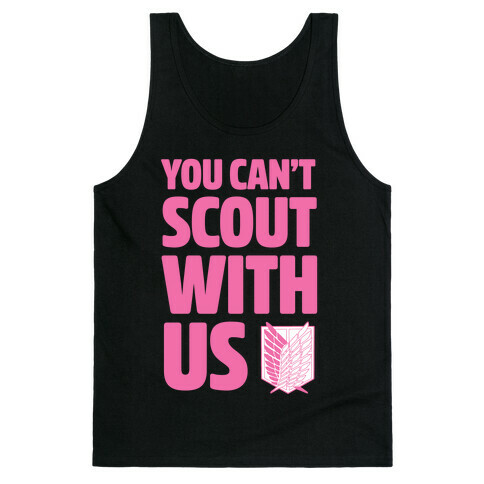 You Can't Scout with Us Tank Top