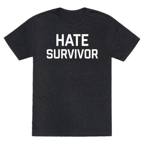 Hate Survivor  T-Shirt