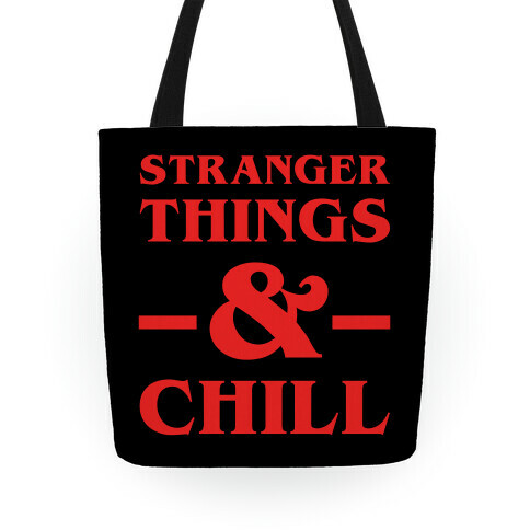 Stranger Things and Chill Tote