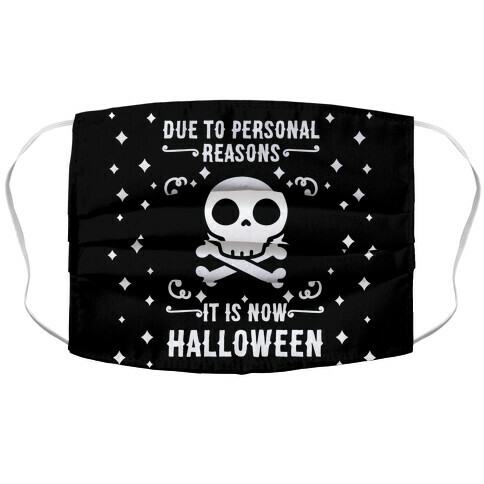 Due To Personal Reasons It Is Now Halloween Skull (White Text) Accordion Face Mask